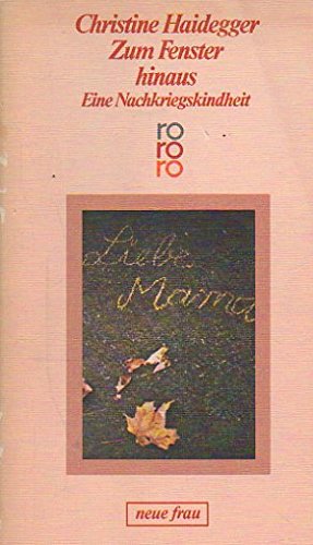Zum Fenster hinaus: Eine Nachkriegskindheit (rororo neue frau) Contemporary literature