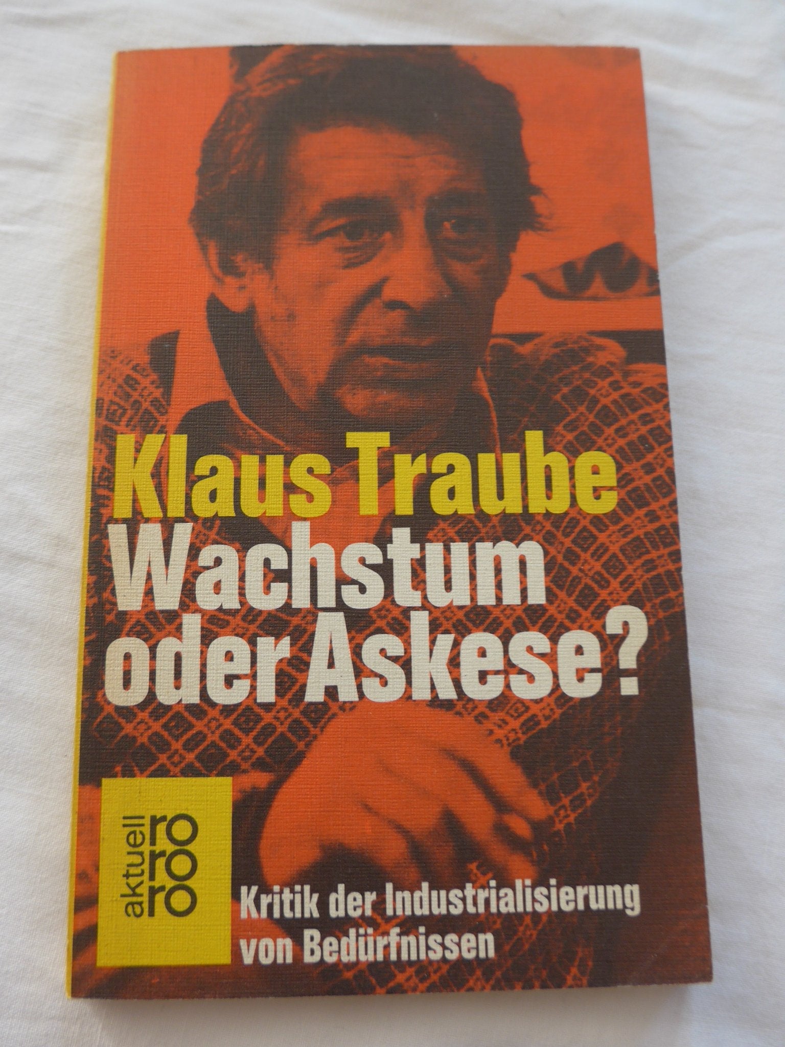 Wachstum oder Askese?: Kritik der Industrialisierung von Bedürfnissen Social Sciences