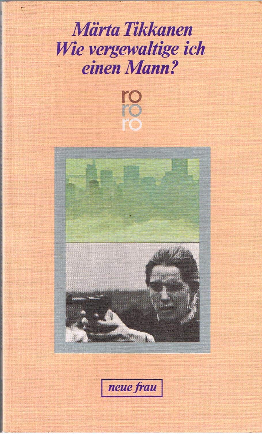 Wie vergewaltige ich einen Mann (rororo neue frau) Books