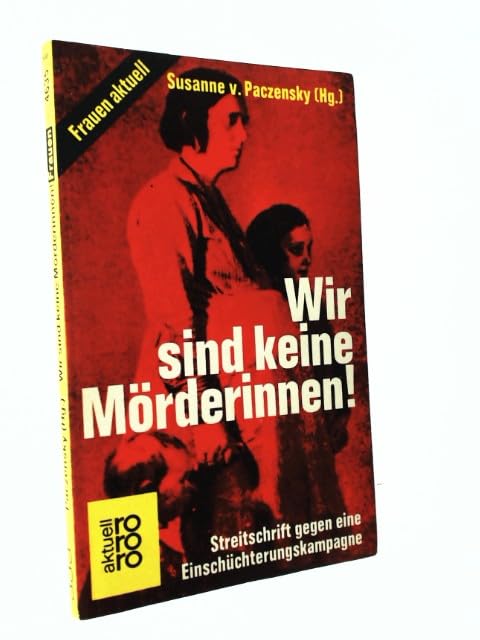 Wir sind keine Mörderinnen. Streitschrift gegen eine Einschüchterungskampagne. Social Sciences