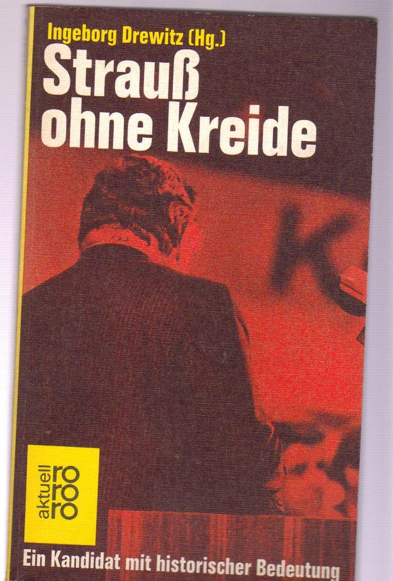Strauß ohne Kreide. Ein Kandidat mit historischer Bedeutung. Politics & History