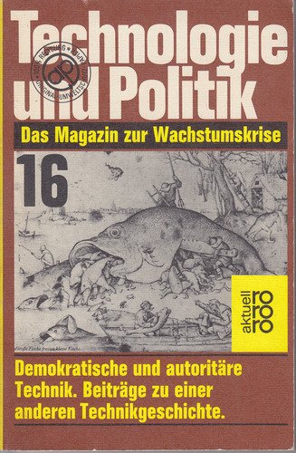 Technologie und Politik XVI. Demokratische und autoritäre Technik. Das Magazin zur Wachstumskrise. Books