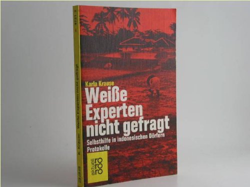 Weiße Experten nicht gefragt. Selbsthilfe in indonesischen Dörfern. Protokolle. Social Sciences