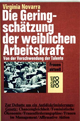 Die Geringschätzung der weiblichen Arbeitskraft. Von der Verschwendung der Talente. Social Sciences