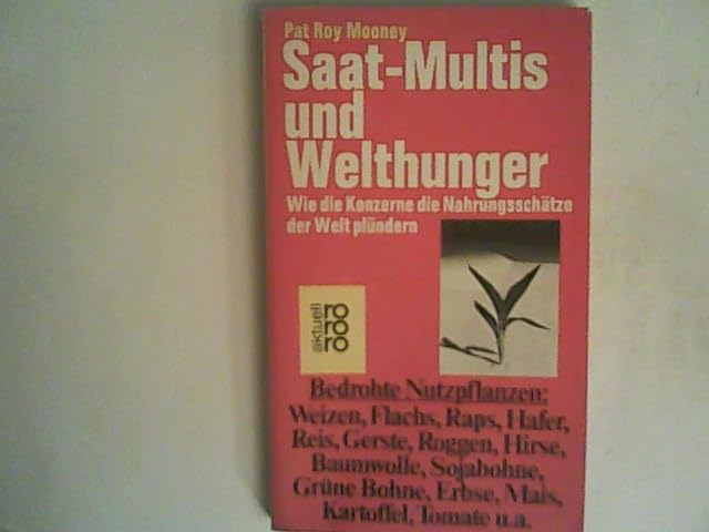 Saat-Multis und Welthunger: Wie die Konzerne die Nahrungsschätze der Welt plündern (rororo aktuell) Law