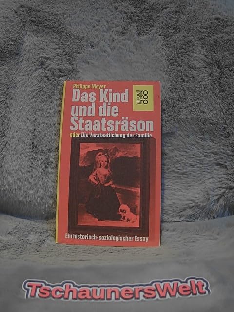 Das Kind und die Staatsräson: oder Die Verstaatlichung der Familie: Ein historisch-soziologischer Essay Law