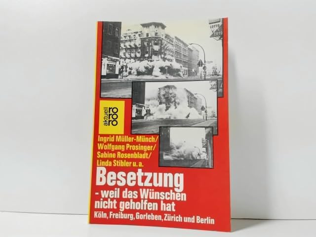 Besetzung: Weil das Wünschen nicht geholfen hat: Köln, Freiburg, Gorleben, Zürich und Berlin Social Sciences