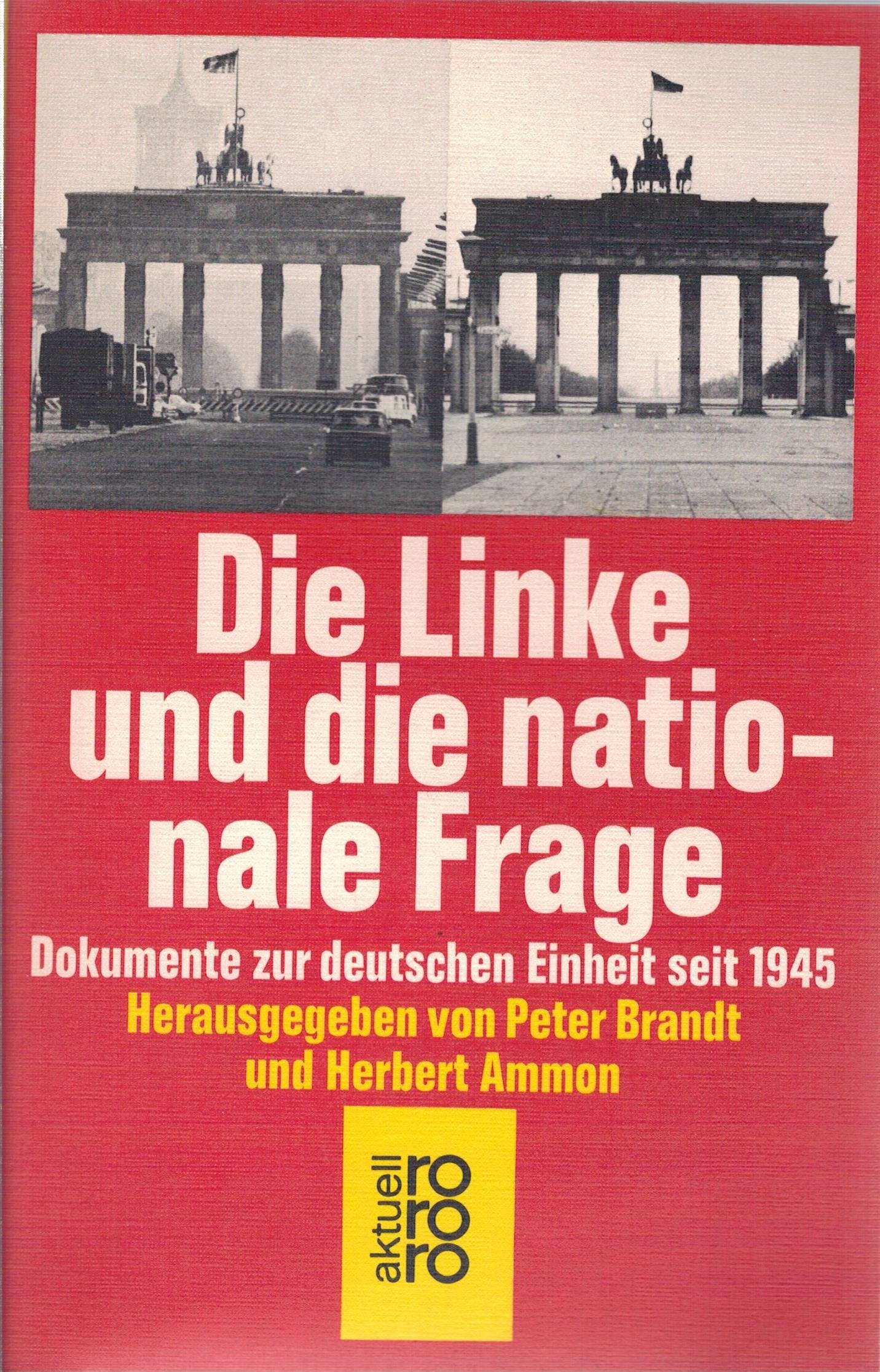 Die Linke und die nationale Frage. Dokumente zur deutschen Einheit seit 1945 Books