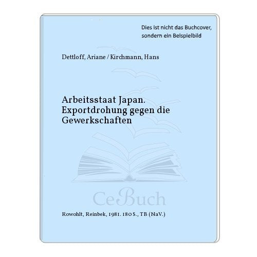 Arbeitsstaat Japan: Exportdrohung gegen die Gewerkschaften Social Sciences