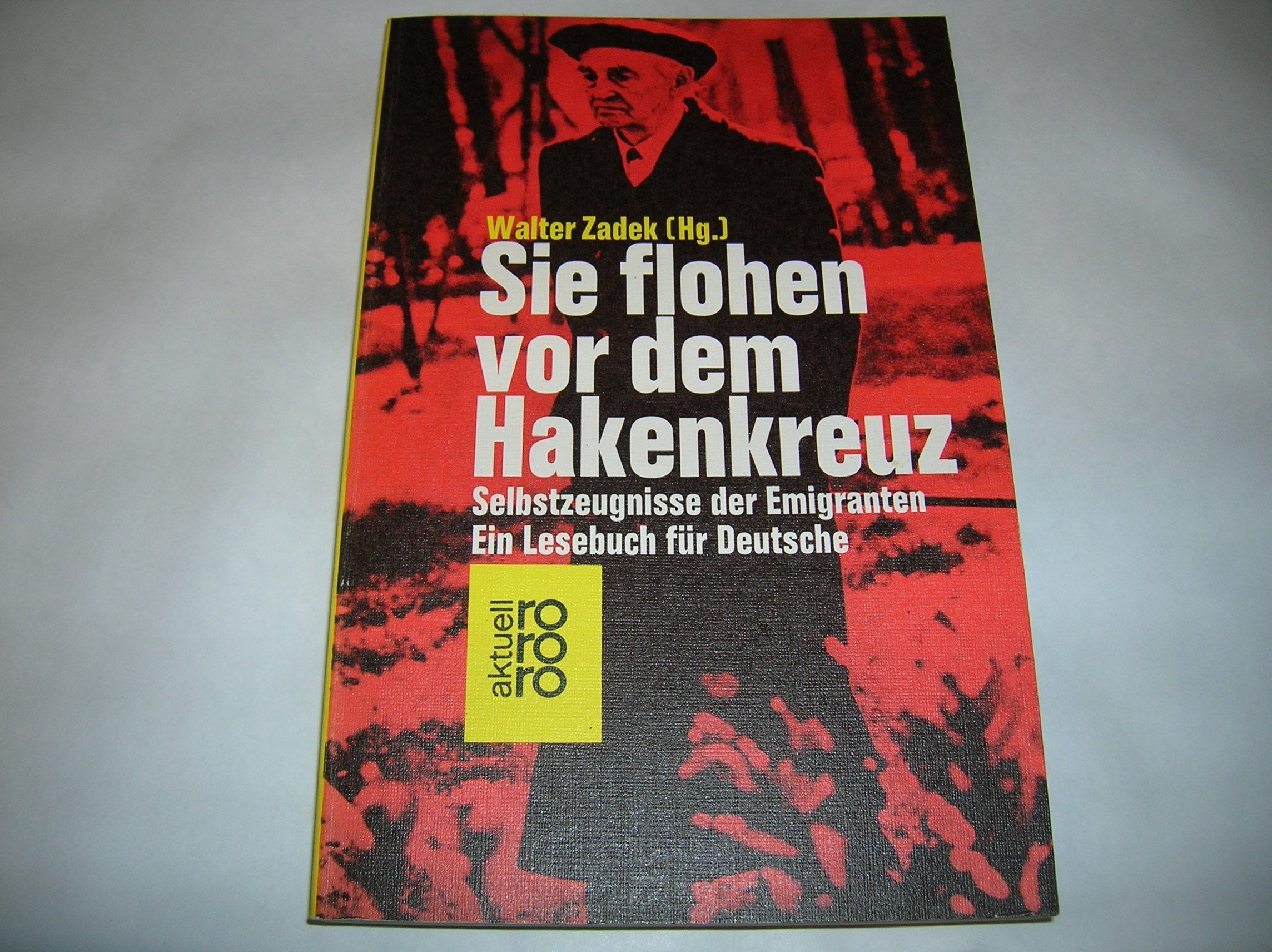 Sie flohen vor dem Hakenkreuz. Selbstzeugnisse der Emigranten Politics & History