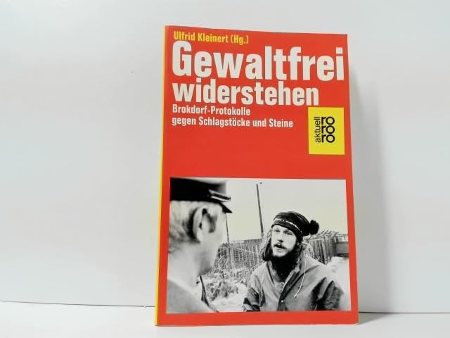 Gewaltfrei widerstehen. Brokdorf- Protokolle gegen Schlagstöcke und Steine. Politics & History