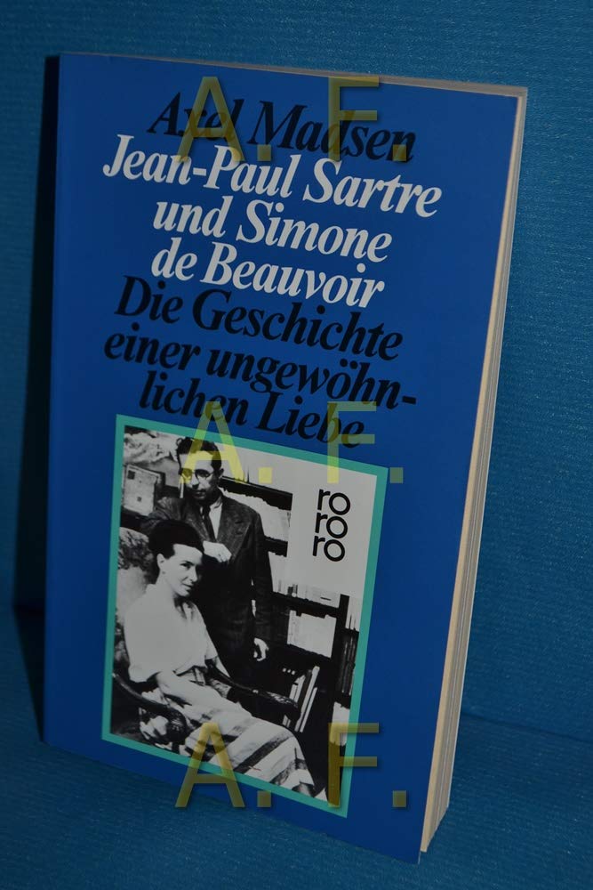 Jean-Paul Sartre und Simone de Beauvoir: Die Geschichte einer ungewöhnlichen Liebe (rororo: Rowohlts Rotations Romane) Science