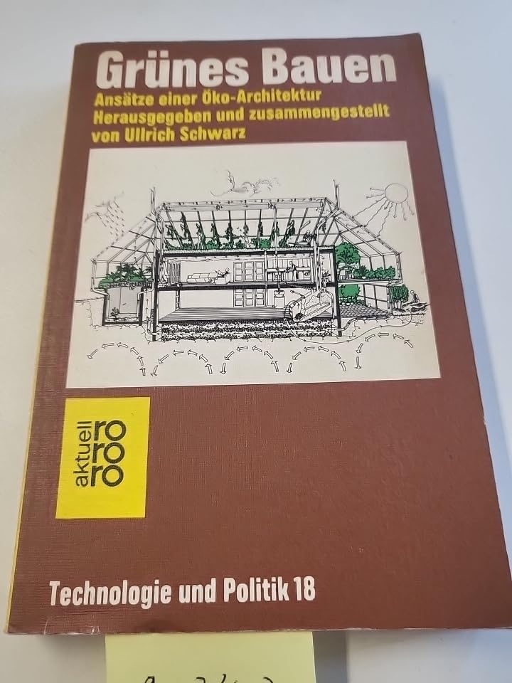 Technologie und Politik. / Grünes Bauen: Das Magazin zur Wachstumskrise / Ansätze einer Öko-Architektur (rororo aktuell) Books
