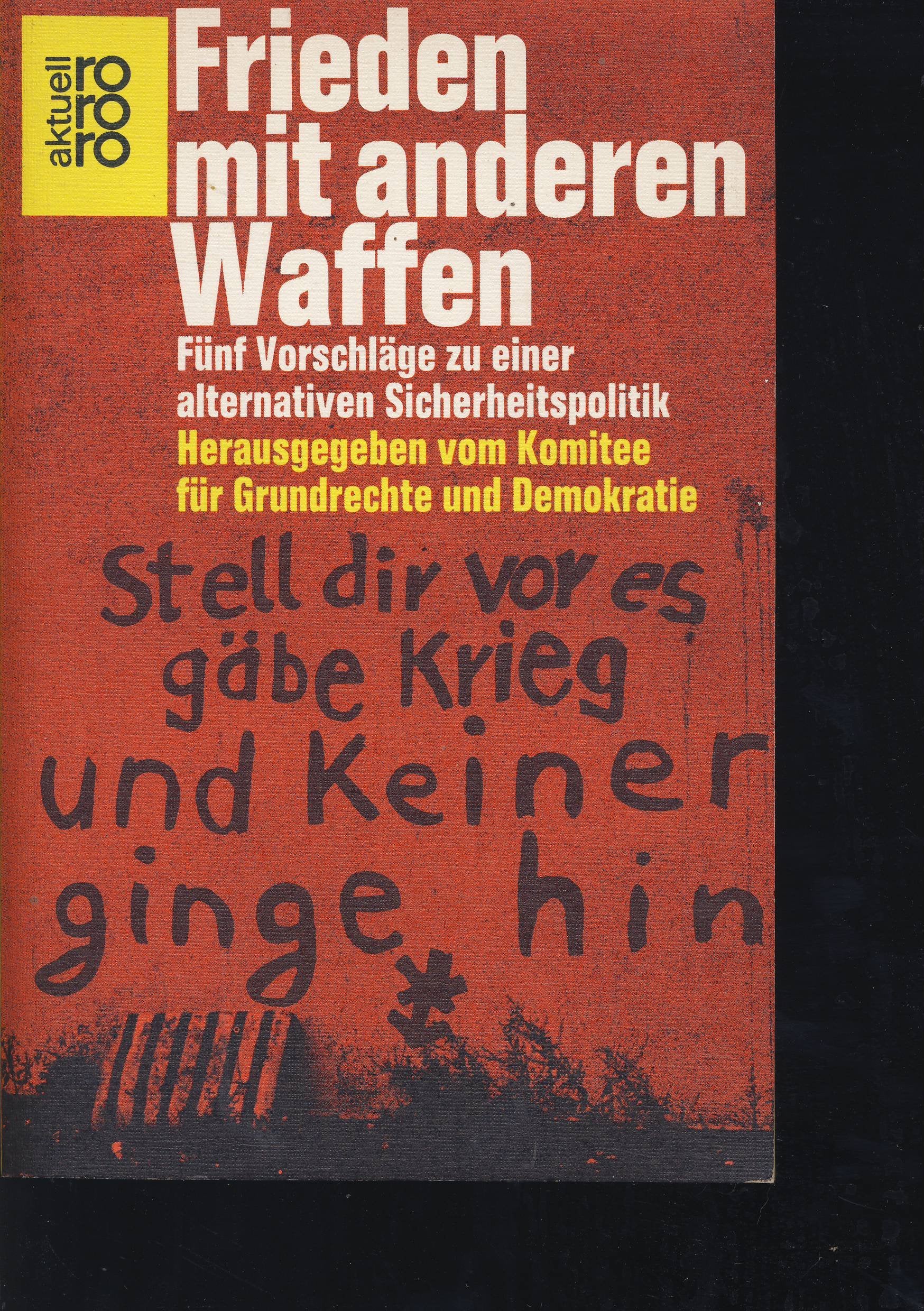 Frieden mit anderen Waffen: Fünf Vorschläge zu einer alternativen Sicherheitspolitik Books