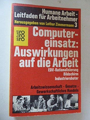 Humane Arbeit - Leitfaden für Arbeitnehmer / Computereinsatz: Auswirkungen auf die Arbeit (rororo aktuell) Books