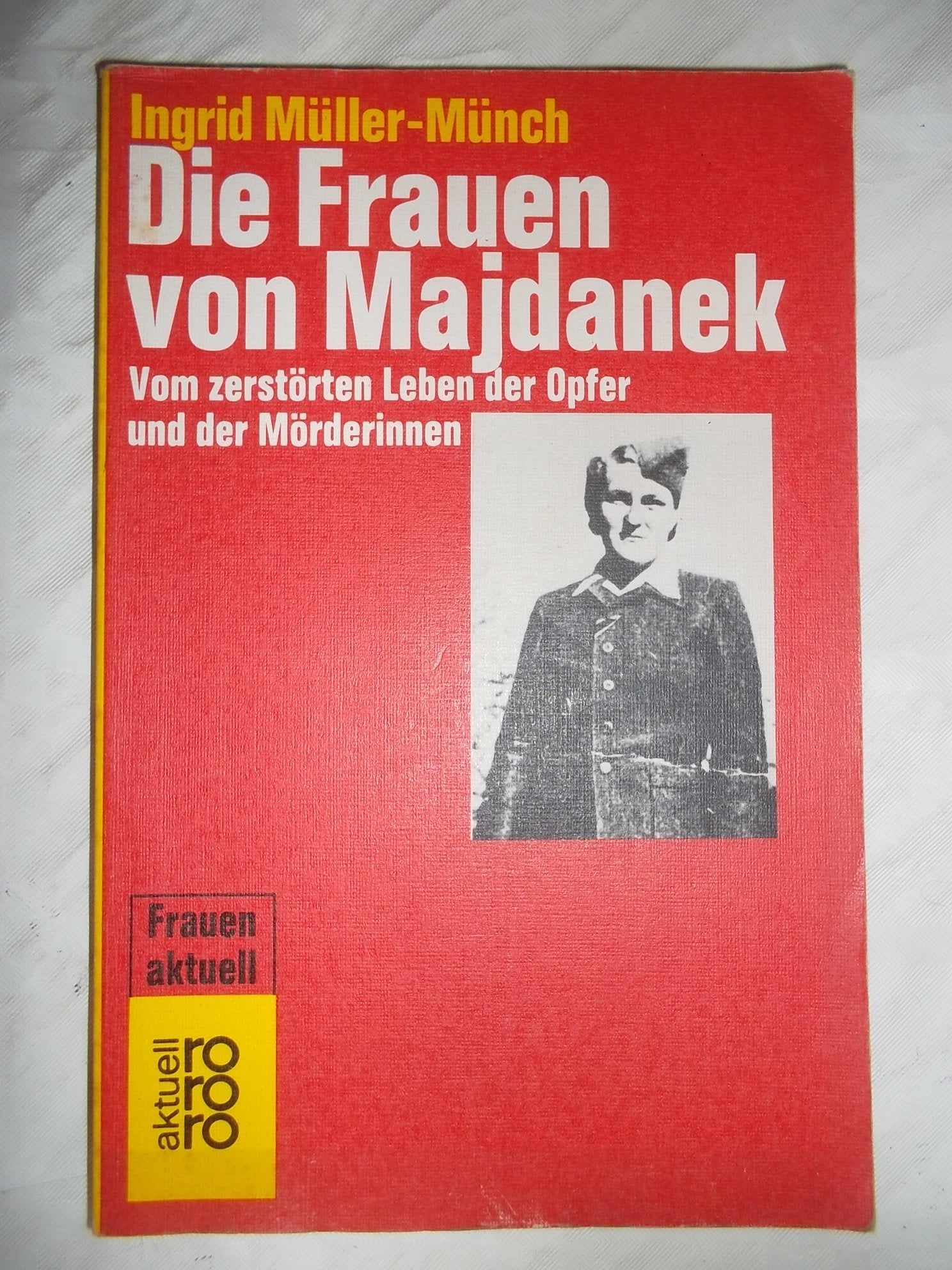 Die Frauen von Majdanek - Vom zerstörten Leben der Opfer und der Mörderinnen Books