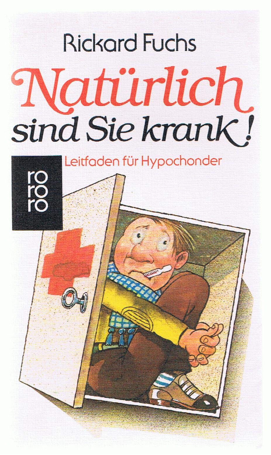 Natürlich sind Sie krank. Leitfaden für Hypochonder. Medicine
