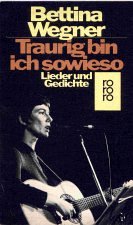 Traurig bin ich sowieso: Lieder und Gedichte Books
