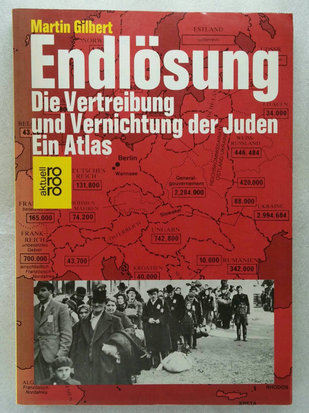 Endlösung: Die Vertreibung und Vernichtung der Juden: Ein Atlas - Gilbert, Martin book
