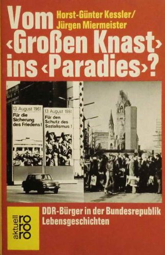 Vom Großen Knast ins Paradies?: DDR-Bürger in der Bundesrepublik: Lebensgeschichten Social Sciences