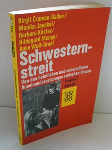 Schwesternstreit. Von den heimlichen und unheimlichen Auseinandersetzungen zwischen Frauen. Social Sciences