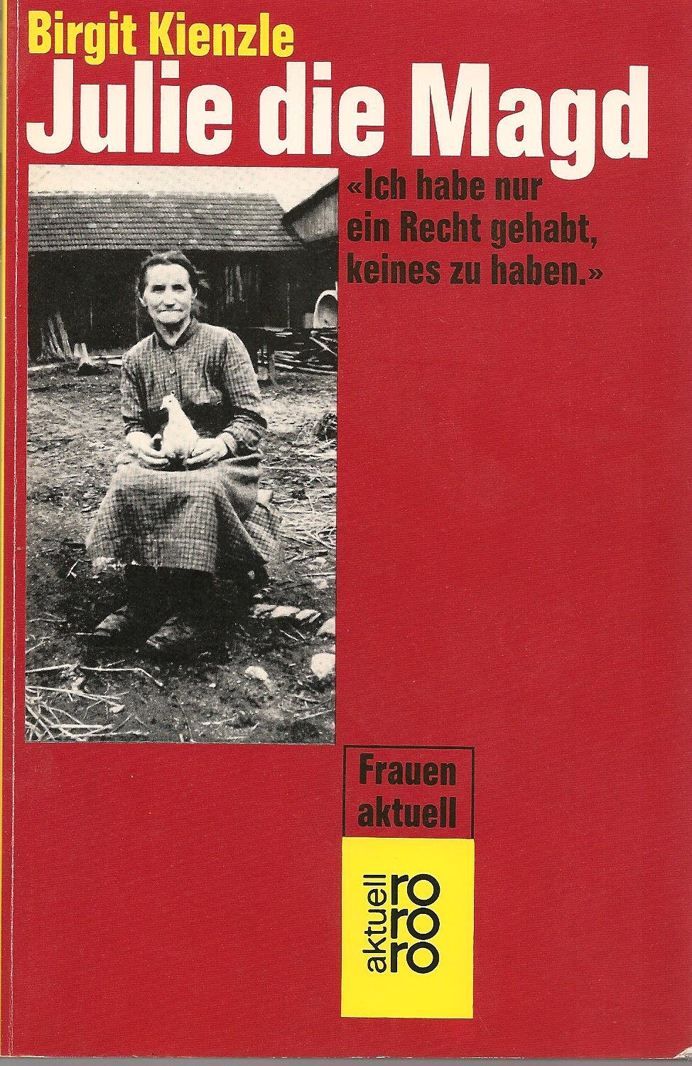 Julie die Magd: Ich hab nur ein Recht gehabt, keines zu haben (rororo aktuell) Law