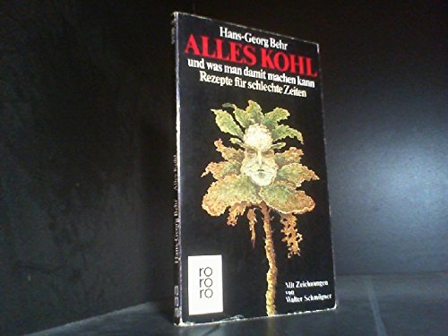 Alles Kohl und was man damit machen kann: Rezepte für schwere Zeiten Politics & History