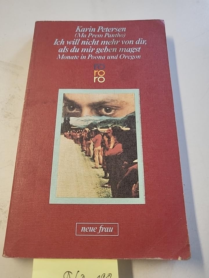 Ich will nicht mehr von dir, als du mir geben magst: Monate in Poona und Oregon (rororo neue frau) Personalities