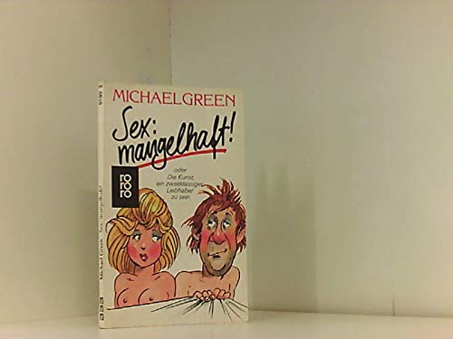 Sex: mangelhaft! oder Die Kunst, ein zweitklassiger Liebhaber zu sein (rororo: Rowohlts Rotations Romane) Books