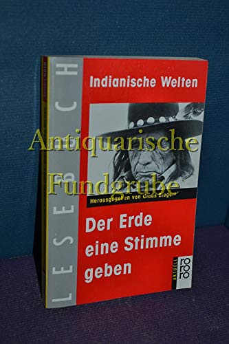 Der Erde eine Stimme geben: Indianische Welten: Texte von Indianern aus Nordamerika Books