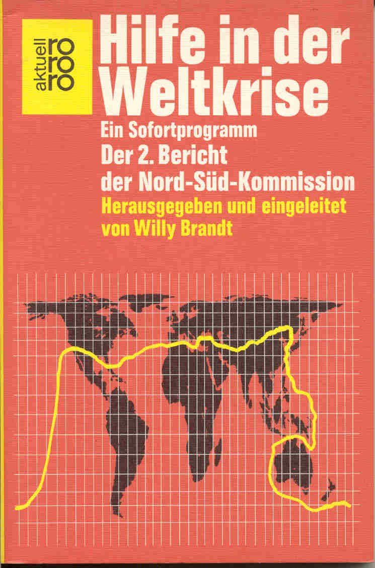 Hilfe in der Weltkrise: Ein Sofortprogramm. Der 2. Bericht der Nord-Süd-Kommission Business, Finance & Career