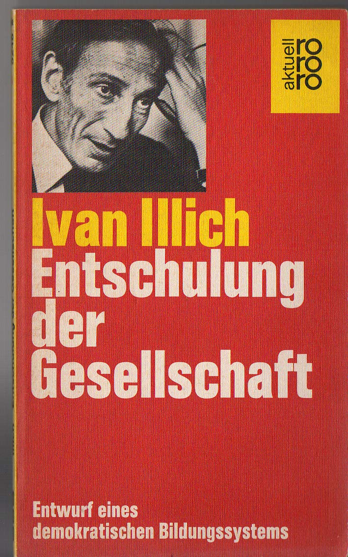 Entschulung der Gesellschaft: Entwurf eines demokratischen Bildungssystems Books