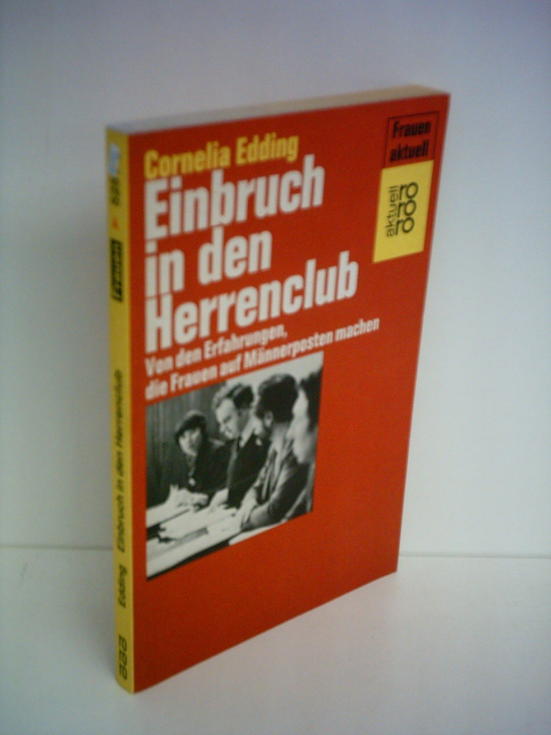 Einbruch in den Herrenclub. Von den Erfahrungen, die Frauen auf Männerposten machen. Social Sciences