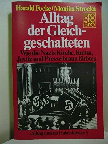 Alltag unterm Hakenkreuz III. Alltag der Gleichgeschalteten. Wie die Nazis Kirche, Kultur, Justiz und Presse braun färbten Books