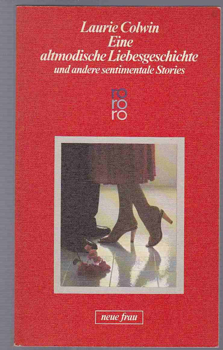 Eine altmodische Liebesgeschichte und andere sentimentale Stories Essays & Short Stories