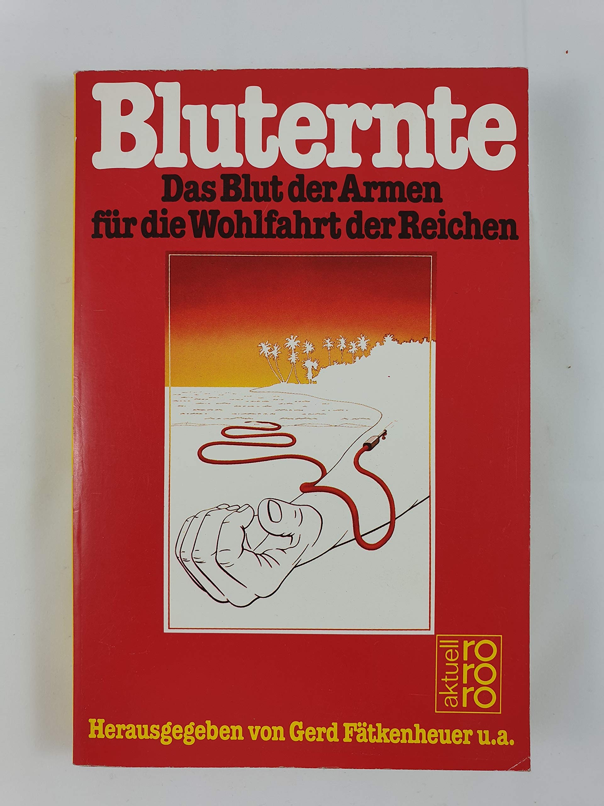 Bluternte: Das Blut der Armen für die Wohlfahrt der Reichen Social Sciences