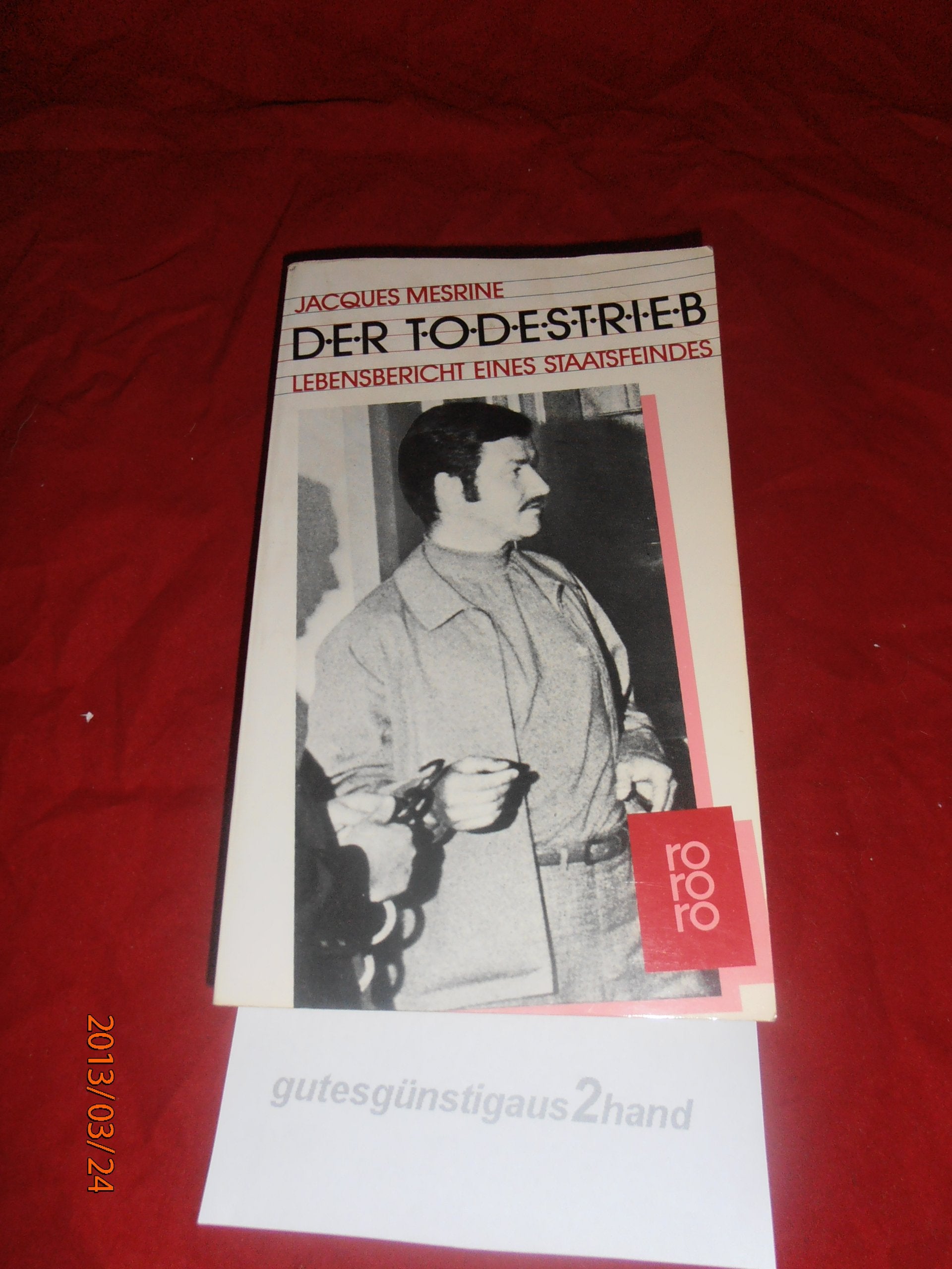 Product Image: Der Todestrieb: Lebensbericht eines Staatsfeindes