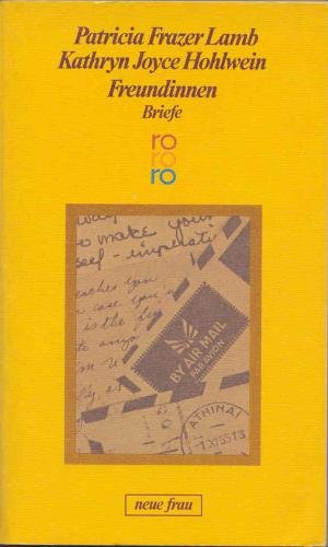 Freundinnen: Briefe 1953-1964 (rororo neue frau) Essays & Short Stories
