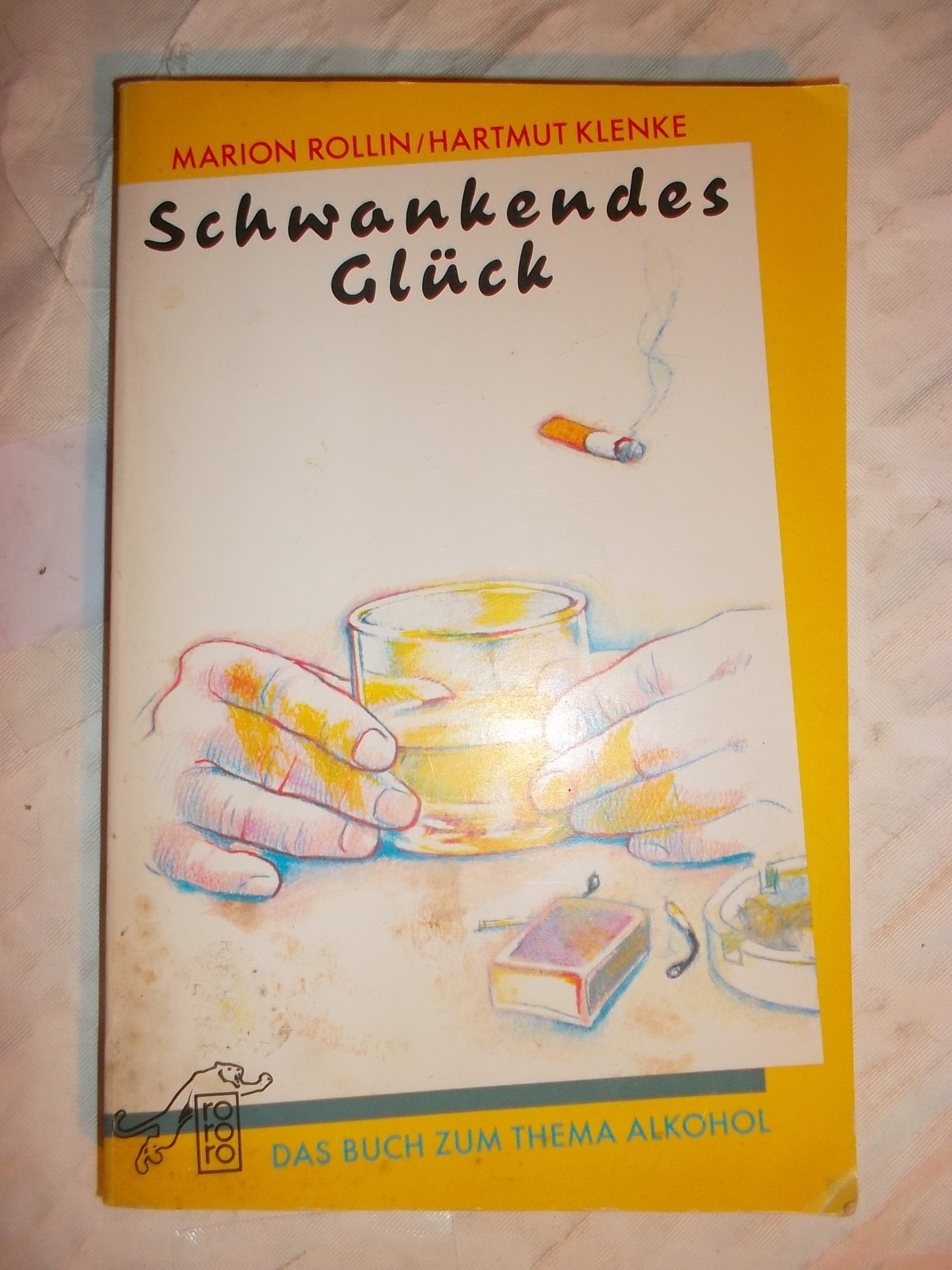 Schwankendes Glück: Das Buch zum Thema Alkohol (rororo panther) book