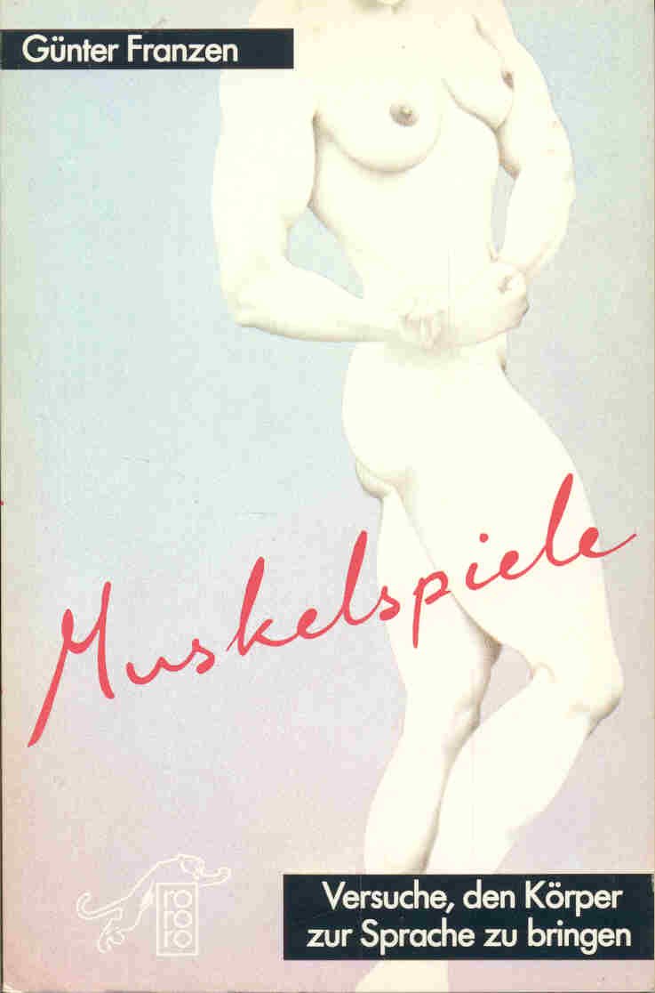 Muskelspiele. Versuche, den Körper zur Sprache zu bringen Books