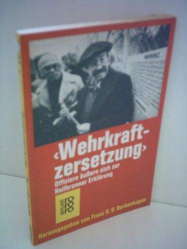 Wehrkraftzersetzung. Offiziere äußern sich zur Heilbronner Erklärung. Politics & History