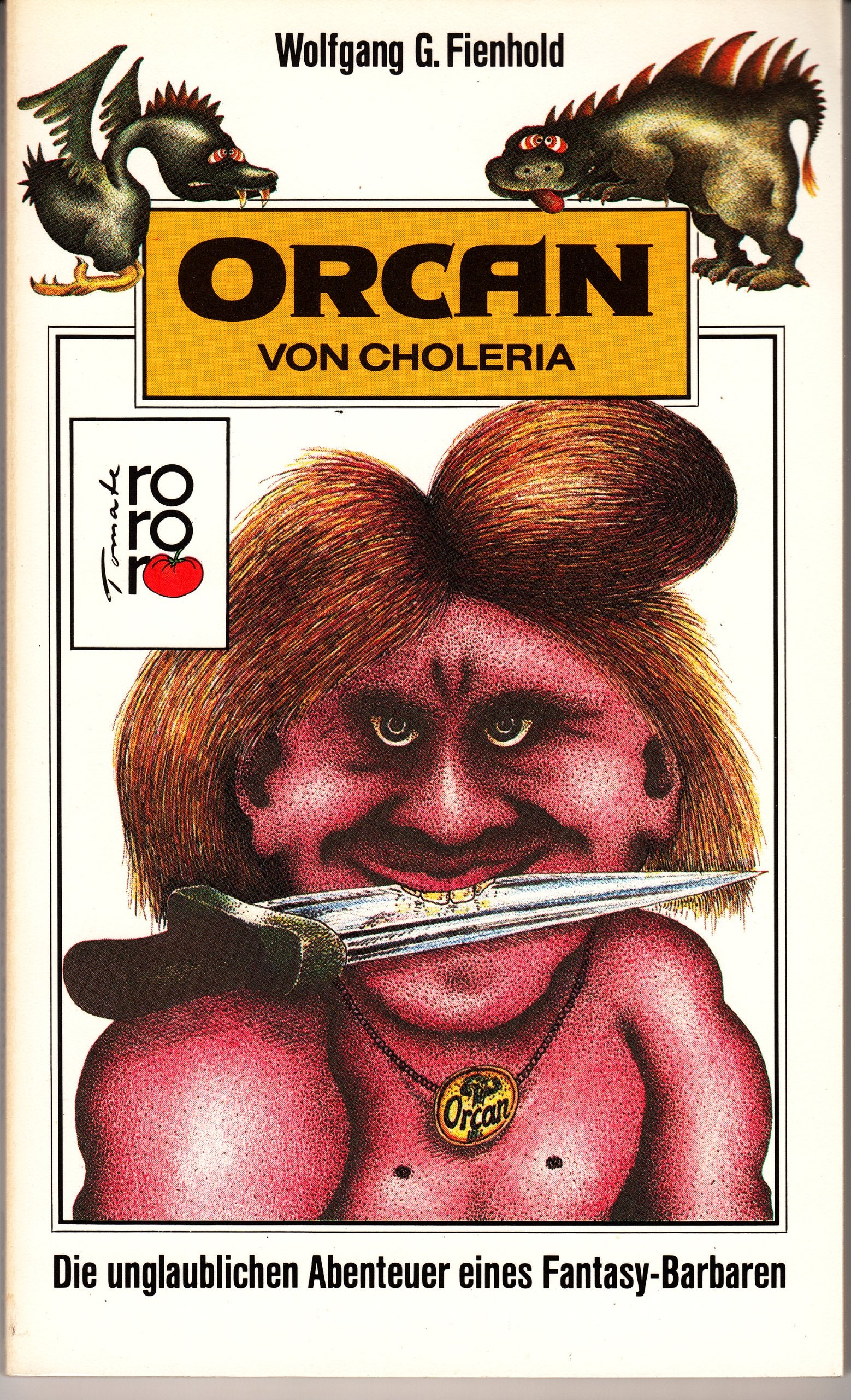 Orcan von Choleria: Die unglaublichen Abenteuer eines Fantasy-Barbaren. (rororo tomate) (rororo: Rowohlts Rotations Romane) Books