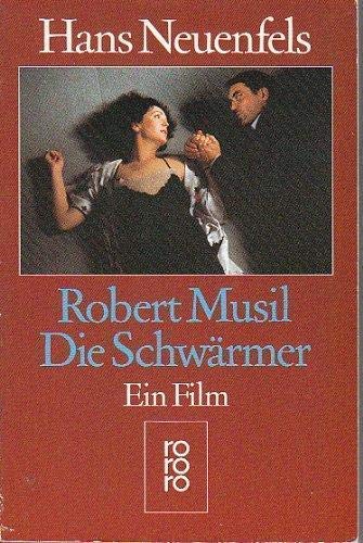 Robert Musil: Die Schwärmer: Ein Film. (rororo Theater) (rororo: Rowohlts Rotations Romane) Art & Literature