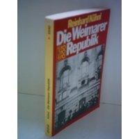 Die Weimarer Republik: Errichtung, Machtstruktur und Zerstörung einer Demokratie Books