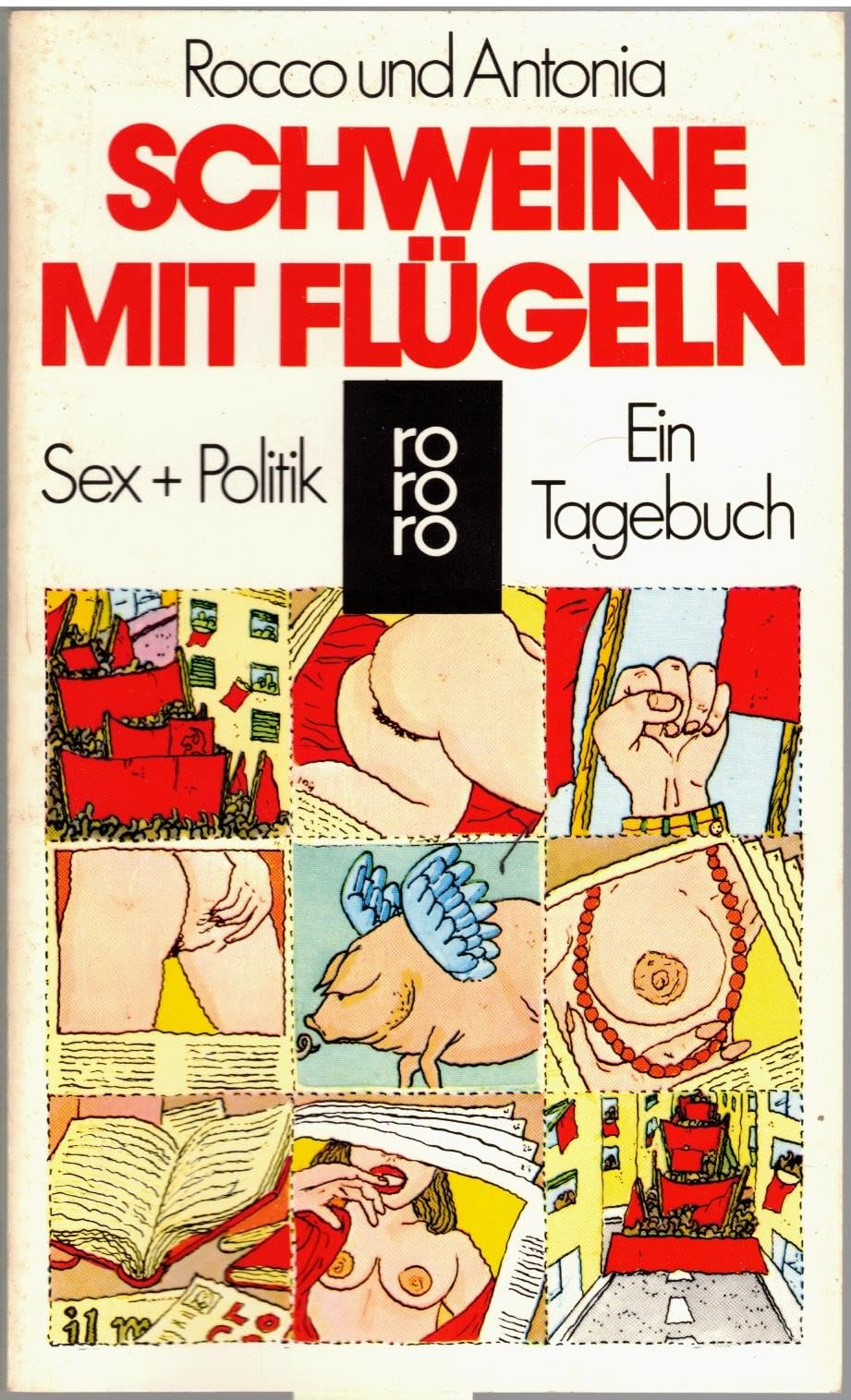 Schweine mit Flügeln: Sex + Politik: Ein Tagebuch (rororo: Rowohlts Rotations Romane) Memories