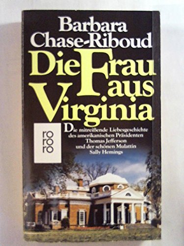 Die Frau aus Virginia. Ein Liebesroman um den amerikanischen Präsidenten Thomas Jefferson. Memories