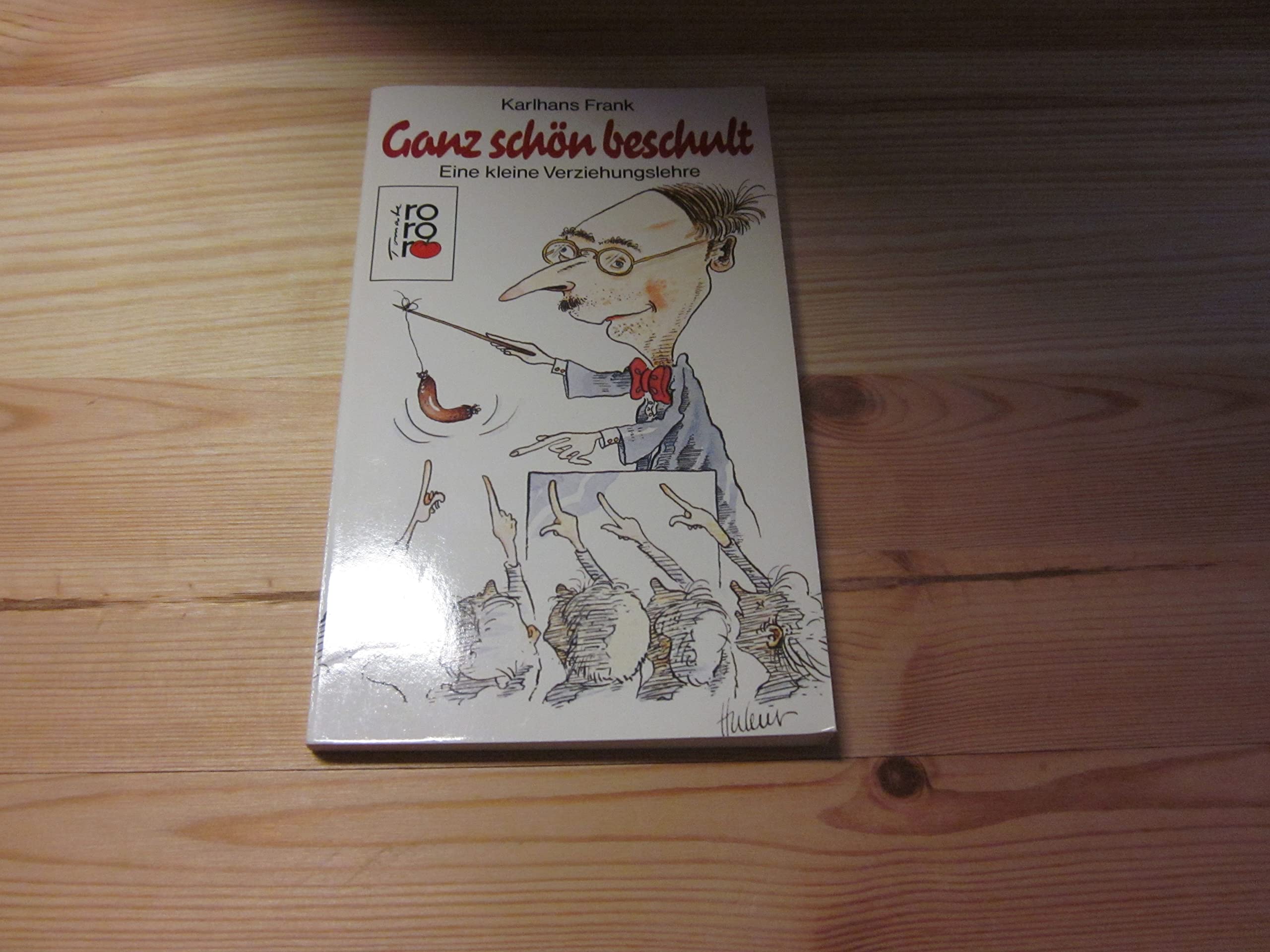 Ganz schön beschult. Eine kleine Verziehungslehre. ( rororo tomate). Self-help