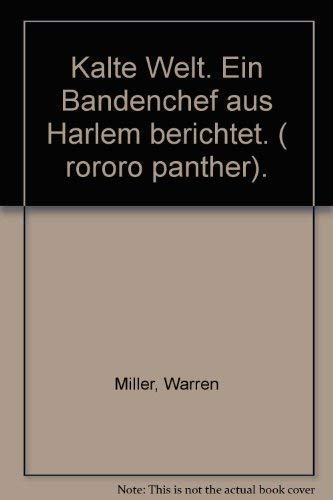 Kalte Welt: Ein Bandenchef aus Harlem berichtet (rororo panther) Politics & History