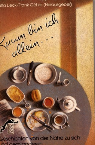Kaum bin ich allein . . .: Geschichten von der Nähe zu sich und dem anderen (rororo: Rowohlts Rotations Romane) Books