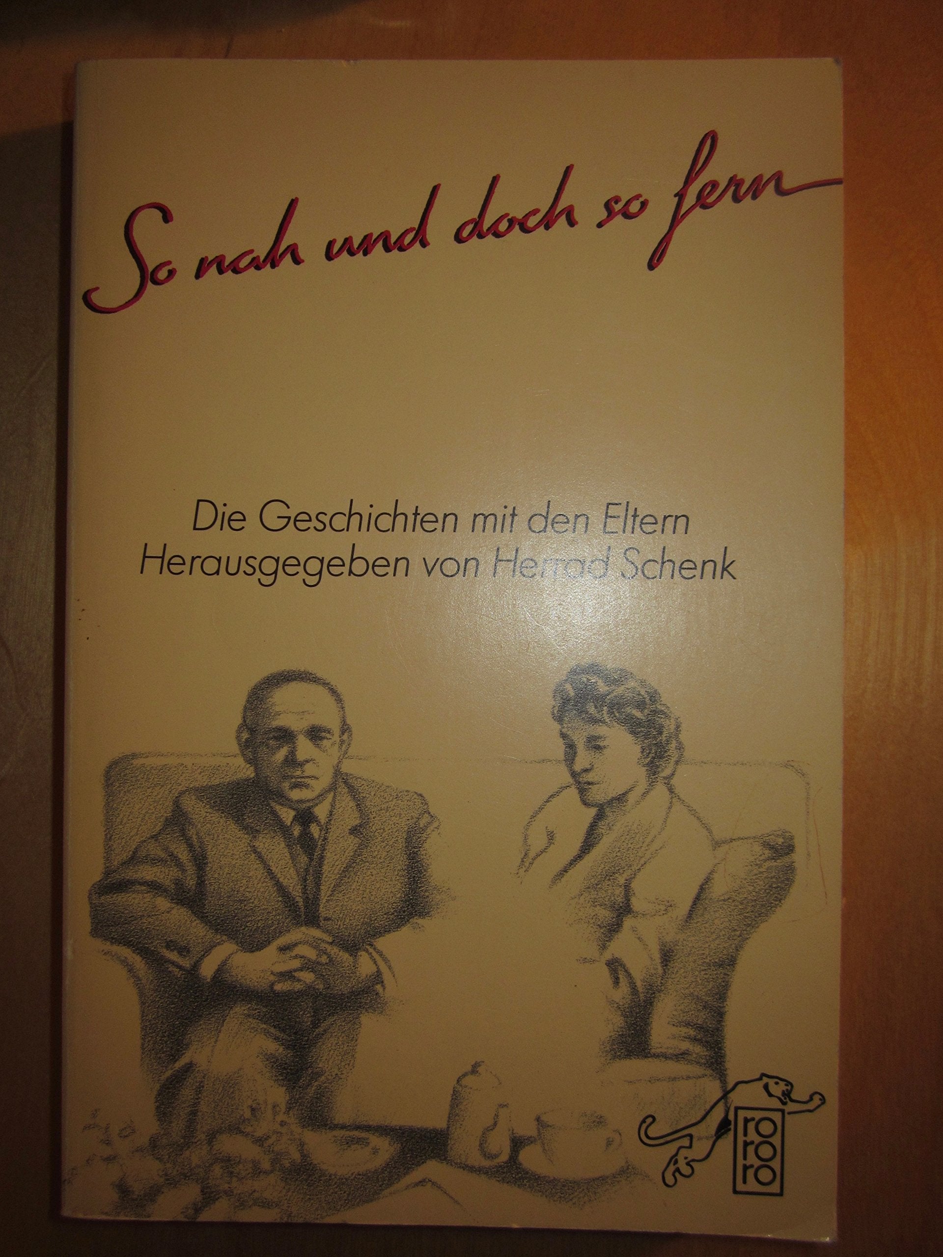 So nah und doch so fern: Die Geschichten mit den Eltern (rororo panther) Books